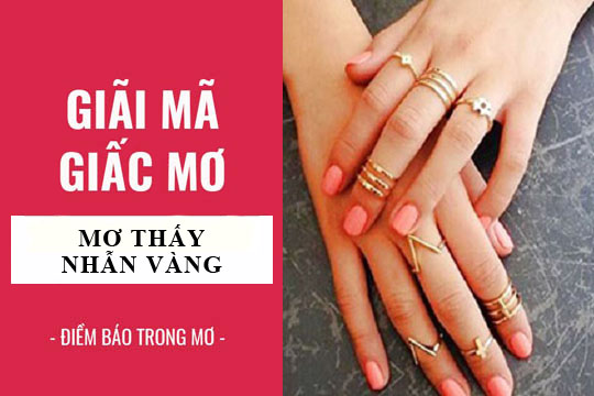 Mơ thấy nhẫn vàng – Giấc mơ được thần tài báo hiệu điều gì?