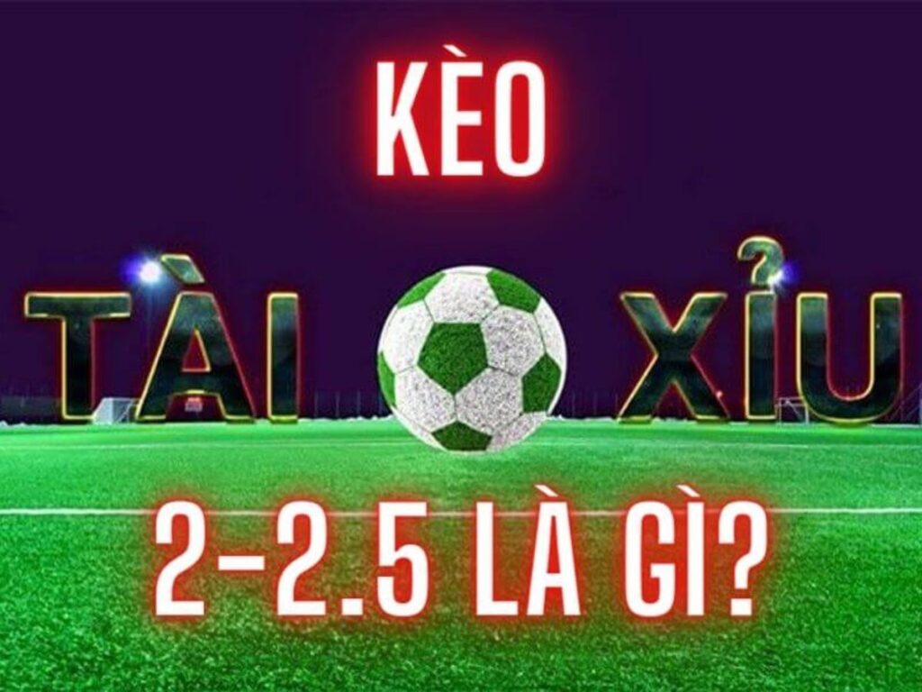 Kèo tài xỉu 2-2.5 là gì? Hãy cùng Go789 tìm hiểu!