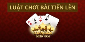 Chia sẻ bí kíp chơi Tiến Lên Miền Nam đại thắng